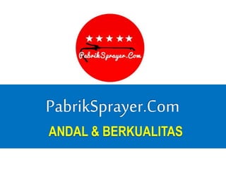 PabrikSprayer.Com
ANDAL & BERKUALITAS

 