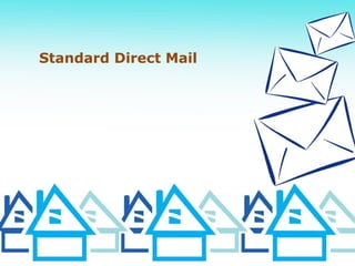 Standard Direct Mail
 