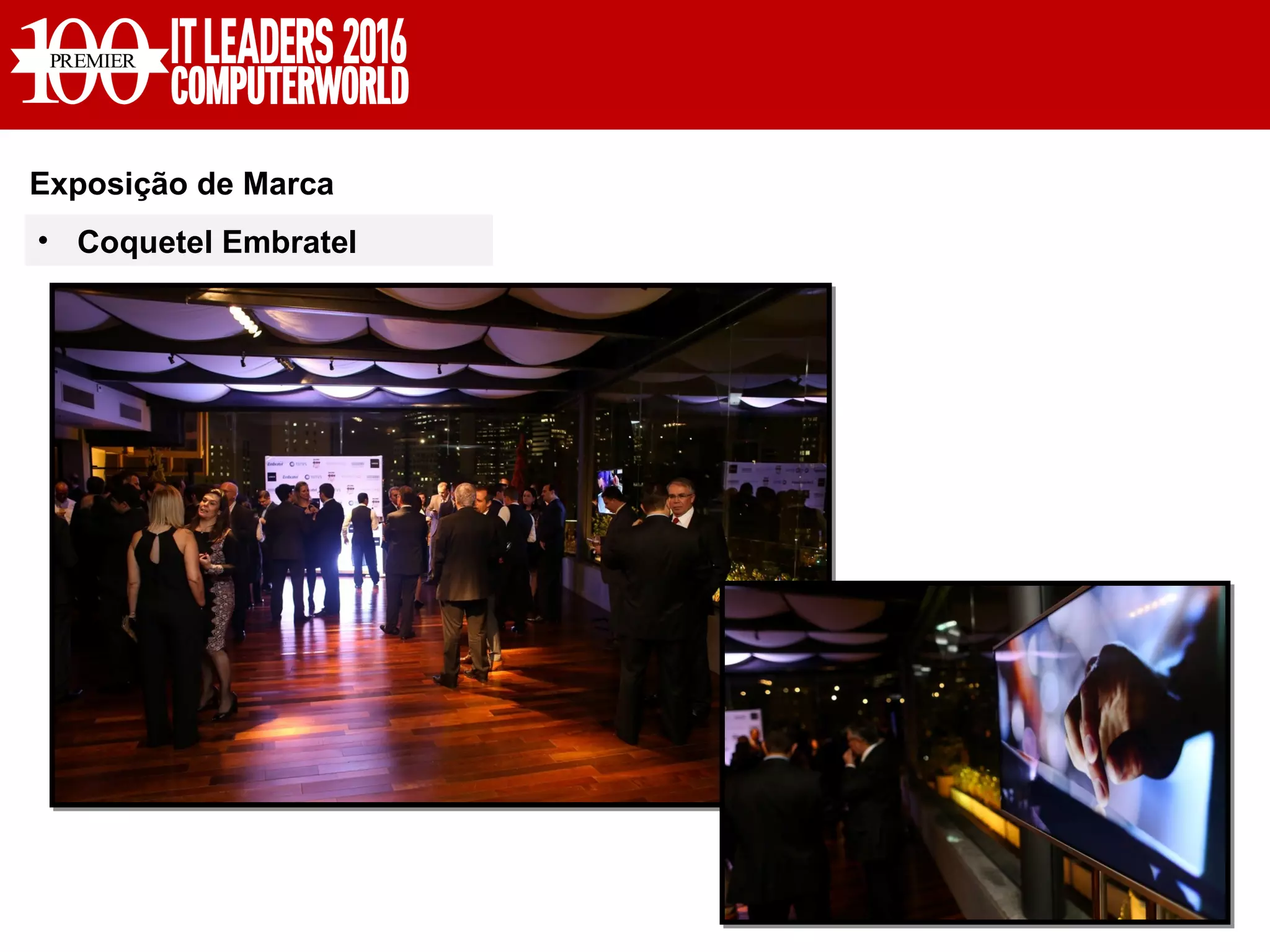 Exposição de Marca
• Coquetel Embratel