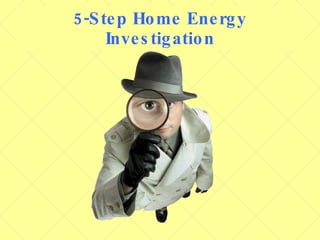 5-Step Home Energy Investigation 