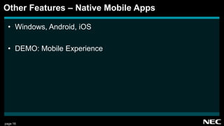 page 16
• Windows, Android, iOS
• DEMO: Mobile Experience
Other Features – Native Mobile Apps
 