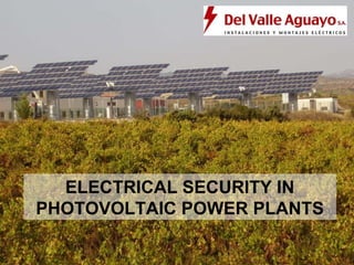 ELECTRICAL SECURITY IN PHOTOVOLTAIC POWER PLANTS 