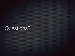 Questions?
 