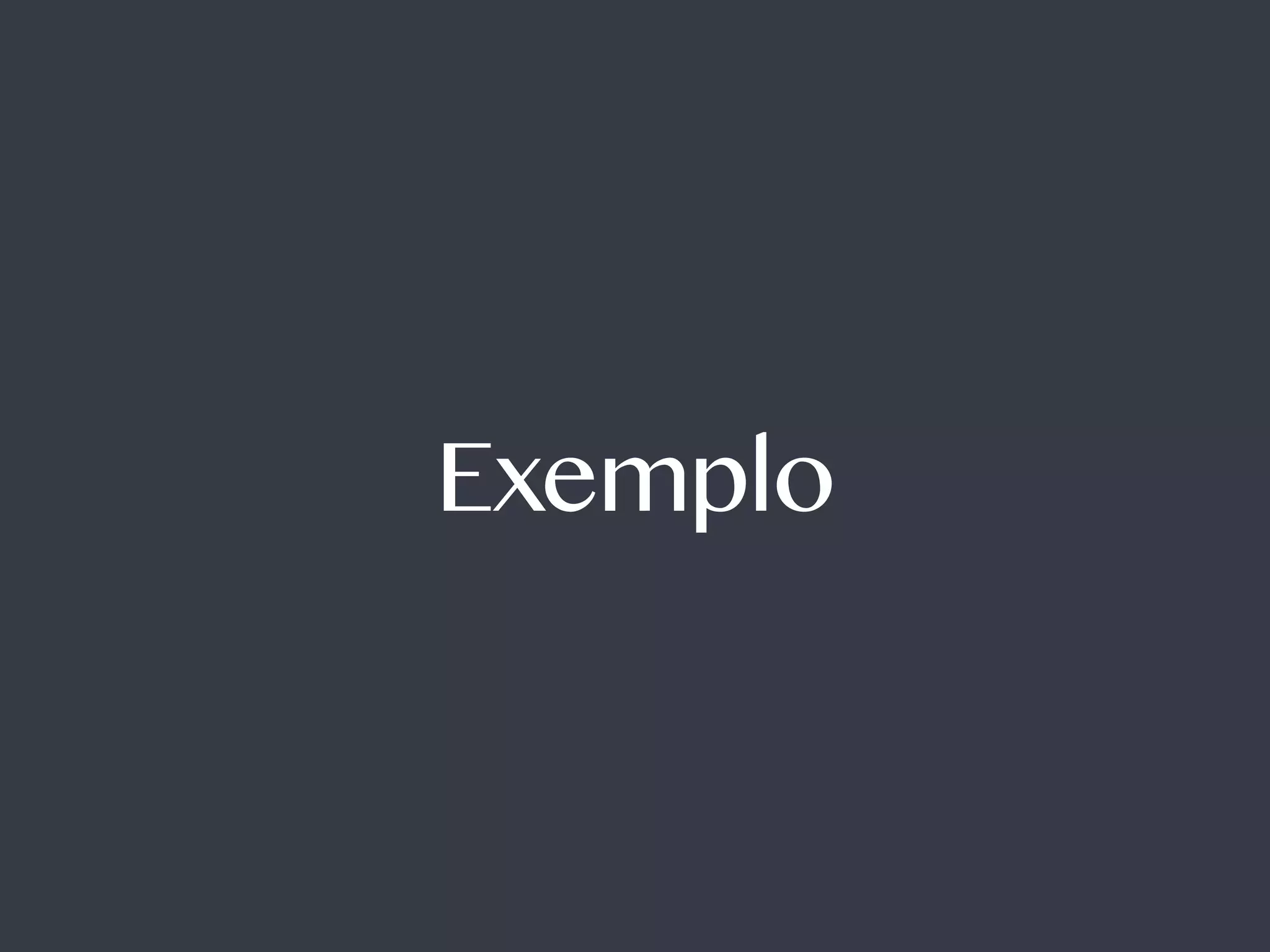 Exemplo
 
