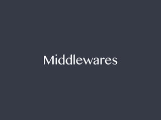 Middlewares
 