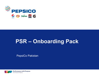 PSR – Onboarding Pack
PepsiCo Pakistan
 