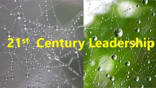 24
21st Century Leadership
 