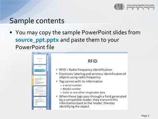 Sample contents
• You may copy the sample PowerPoint slides from
source_ppt.pptx and paste them to your
PowerPoint file

Page 7

 