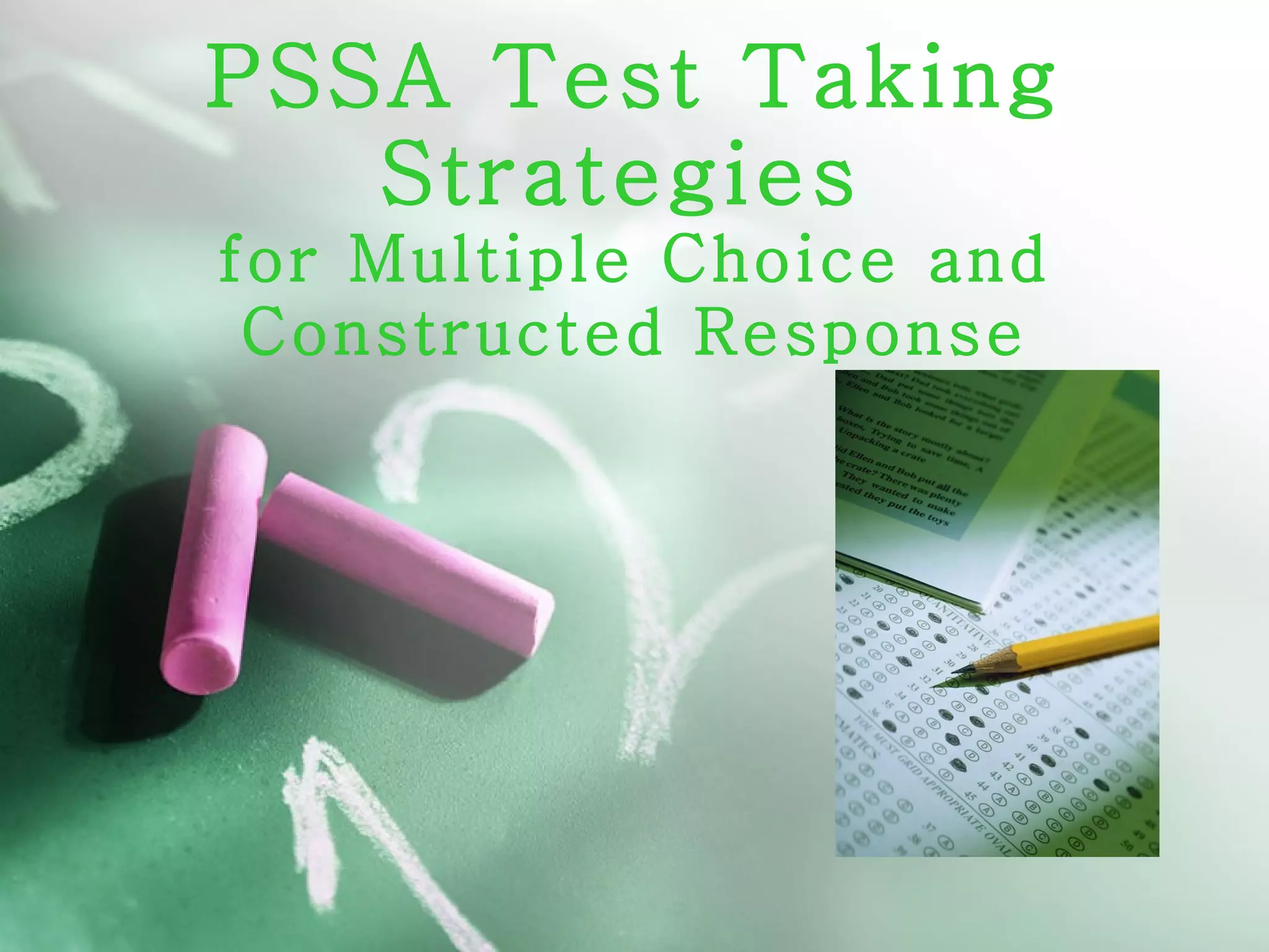 PSSA Test Taking Strategies   for Multiple Choice and Constructed Response 