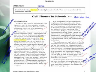 Main idea clue Genre He’s for cell phones 1 st  reason = safety 2 nd  reason = simplify  life for everyone #3 Shaky…pics can  Help with vandalism #4 Fla did it. Concl.  the times Are changing 