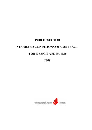 PUBLIC SECTOR
STANDARD CONDITIONS OF CONTRACT
FOR DESIGN AND BUILD
2008
 