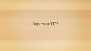 Important TIPS
 
