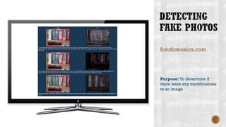 fotoforensics.com
Purpose: To determine if
there were any modifications
to an image
 