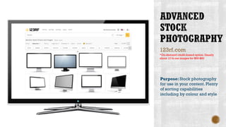 Purpose: Stock photography
for use in your content. Plenty
of sorting capabilities
including by colour and style
*On-demand credit-based option. Usually
about 10 hi-res images for $50-$60
123rf.com
 