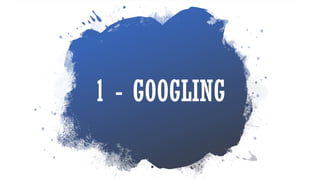 1 - GOOGLING
 