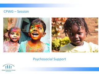 Psychosocial Support
CPWG – Session
 