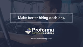 ProformaScreening.com
Make better hiring decisions.
 