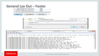Copyright © 2014, Oracle and/or its affiliates. All rights reserved. |
Reports #1: IO Reports
• For
– Files, Event Categories, User/Thread
• Quickly
– View, Sort
– By #, Time, Reads, Writes, Percentages
• Look for Hot Spots
– Use to determine system requirements, tuning, etc.
 