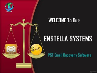 WELCOME To Our
 ENSTELLA SYSTEMS
 ENSTELLA SYSTEMS

    PST Email Recovery Software

PST Email Recovery Software
 