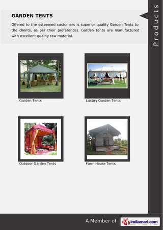 A Member of
GARDEN TENTS
Oﬀered to the esteemed customers is superior quality Garden Tents to
the clients, as per their pr...