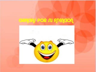 GRACIAS POR SU ATENCION
 