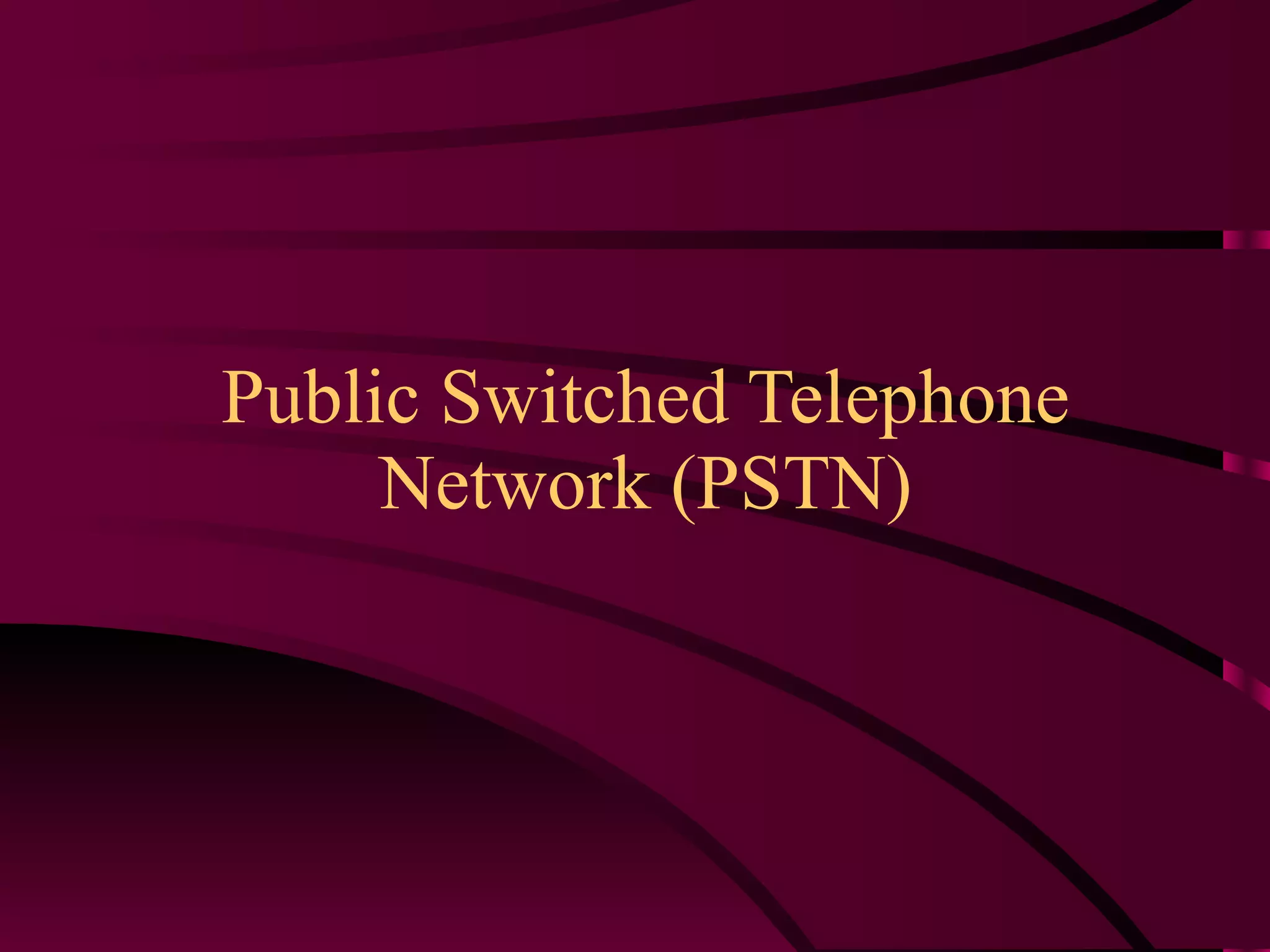 Public Switched Telephone Network (PSTN) PPT