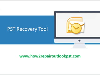 PST Recovery Tool
www.how2repairoutlookpst.com
 