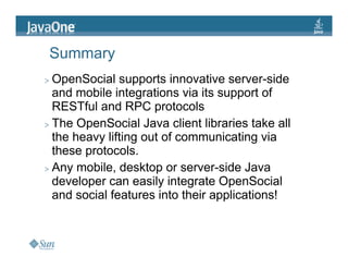 JavaOne: Creating Serverside and Mobile Mashups with the OpenSocial Java client libraries