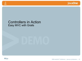 Controllers in Action Easy MVC with Grails 