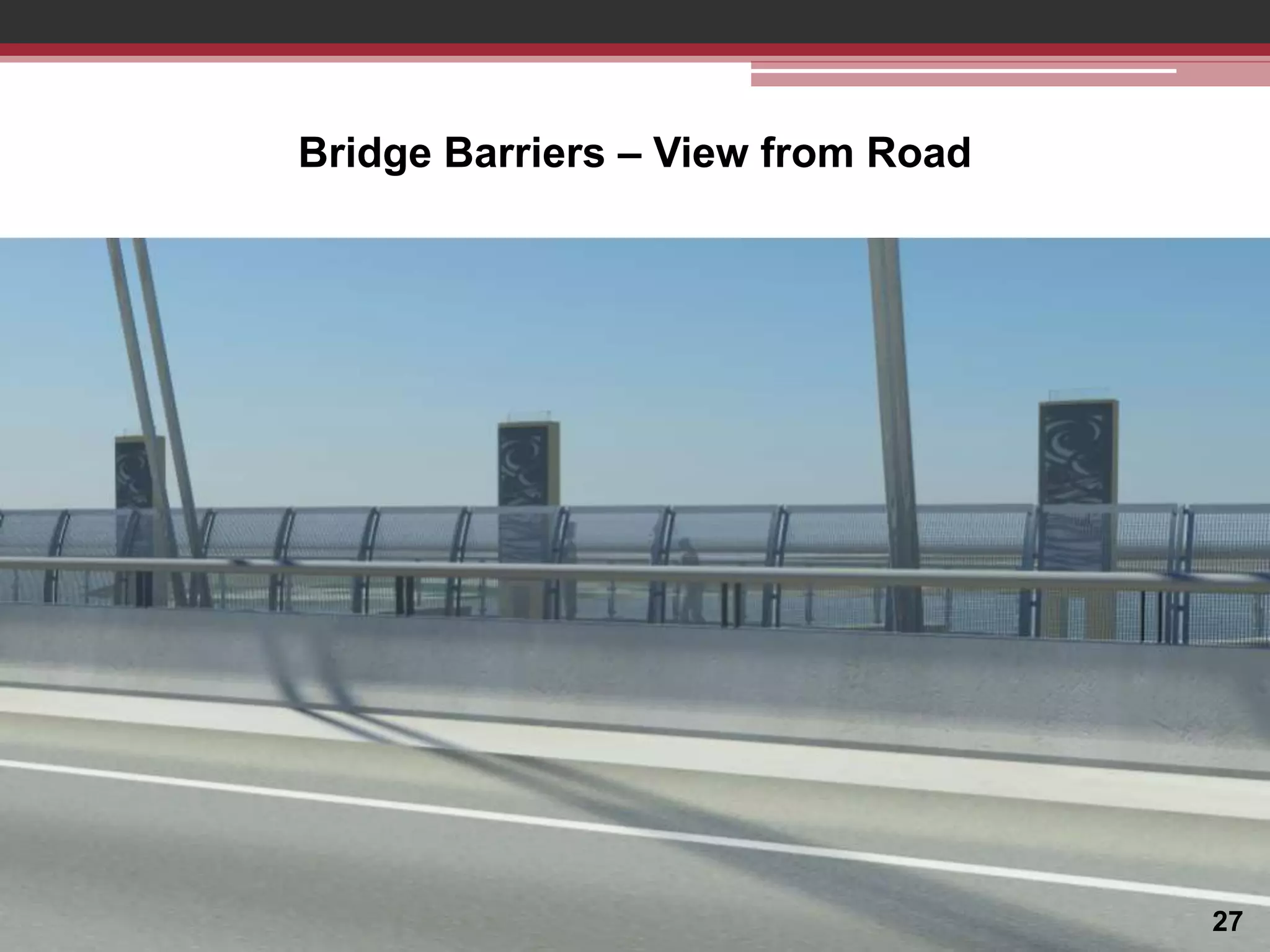 Bridge Barriers – View from Road

27

 