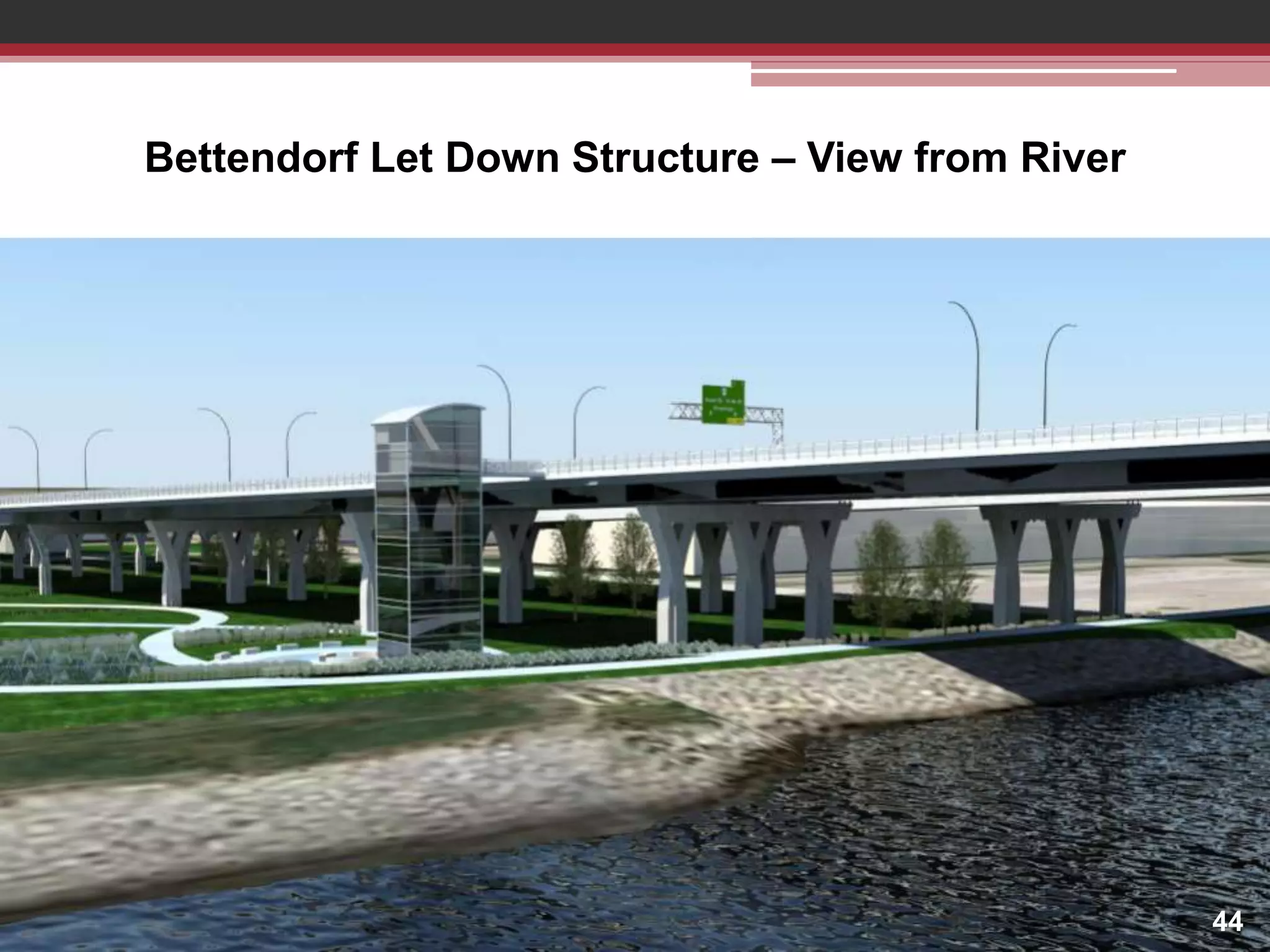 Bettendorf Let Down Structure – View from River

44

 