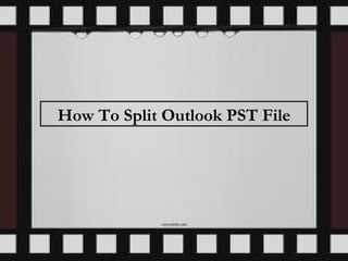 How To Split Outlook PST File 