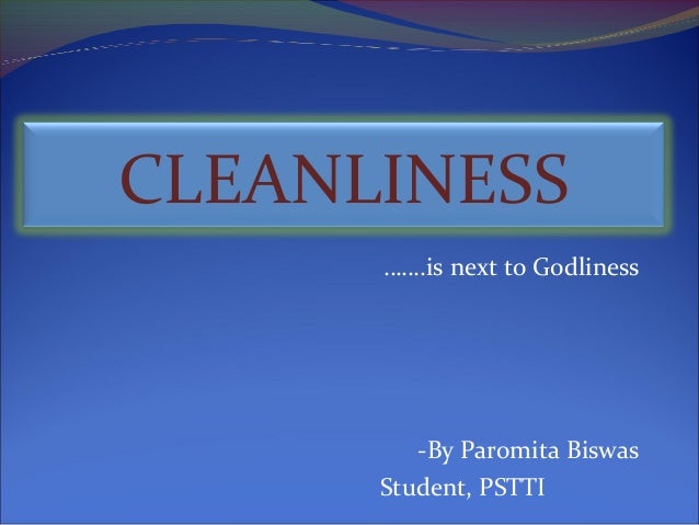 school essay on cleanliness is next to godliness Essay cleanliness - find out main tips how to get a plagiarism free themed dissertation from a trusted provider 100% non-plagiarism guarantee of exclusive essays & papers. school essay on cleanliness is next to godliness Essay cleanliness - find out main tips how to get a plagiarism free themed dissertation from a trusted provider 100% non-plagiarism guarantee of exclusive essays & papers.