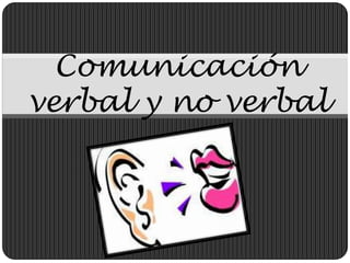 Comunicación verbal y no verbal