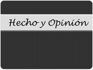 Hecho y Opinión