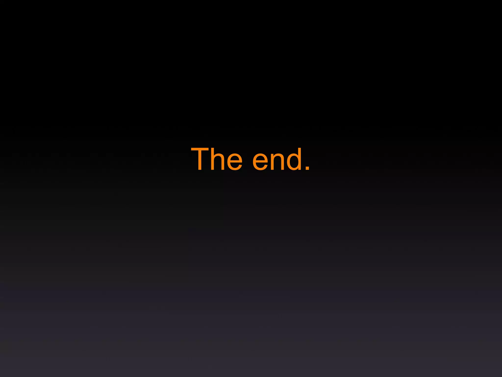The end. 