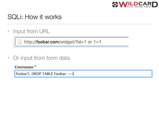 SQLi: How it works
• Input from URL
• Or input from form data
 