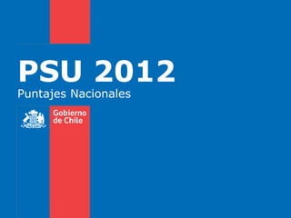 PSU 2012 Puntajes Nacionales 