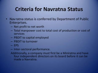 Socialism  PSU companies are divided into three categories:MaharatnaNavratnaMiniratna