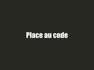 Place au code
 
