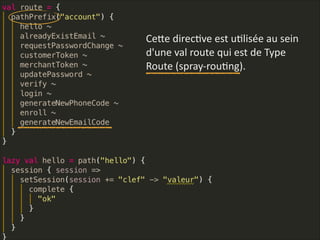 CeAe  direcLve  est  uLlisée  au  sein  
d'une  val  route  qui  est  de  Type  
Route  (spray-­‐rouLng).
 