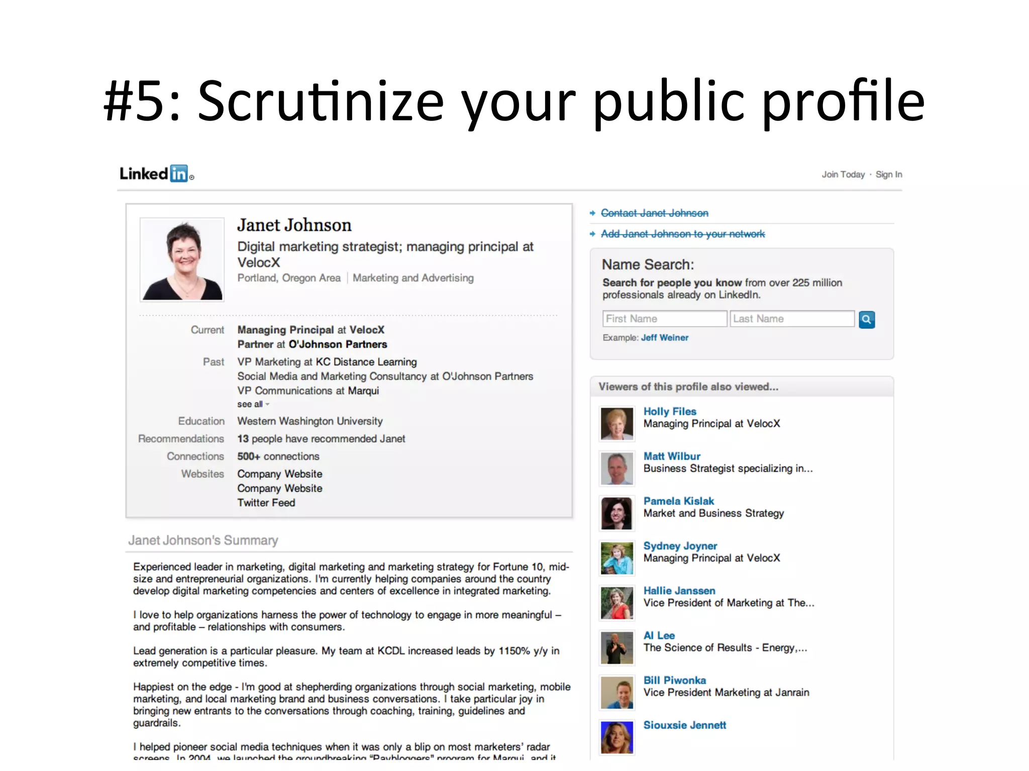 #5:	
  Scru-nize	
  your	
  public	
  proﬁle	
  	
  
 