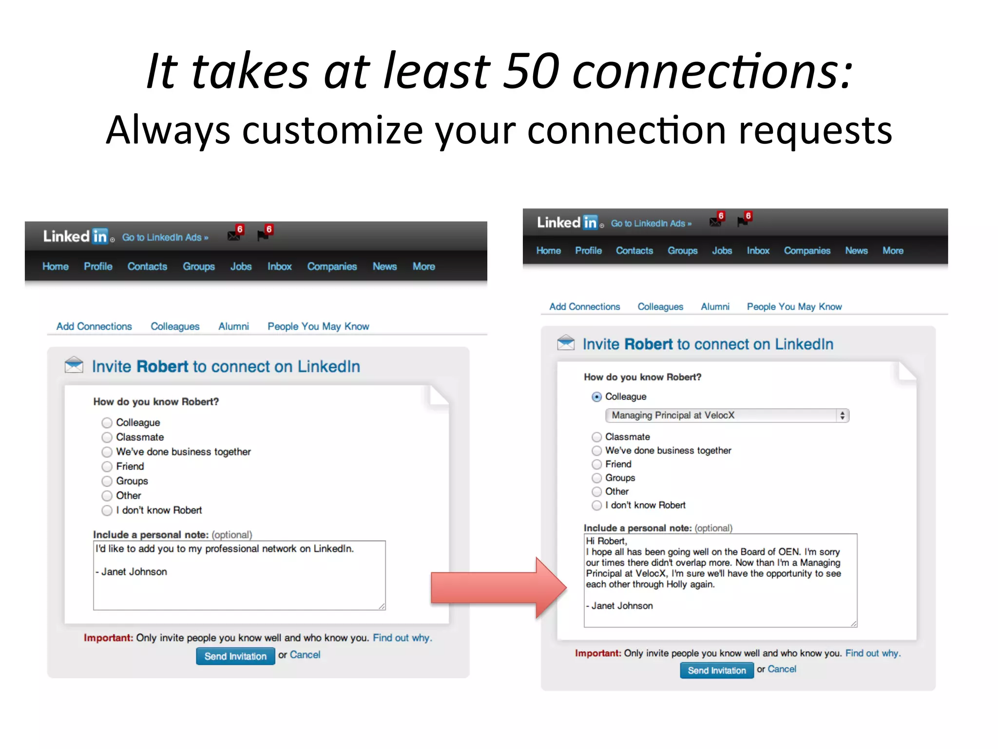 It	
  takes	
  at	
  least	
  50	
  connec;ons:	
  
Always	
  customize	
  your	
  connec-on	
  requests	
  
 