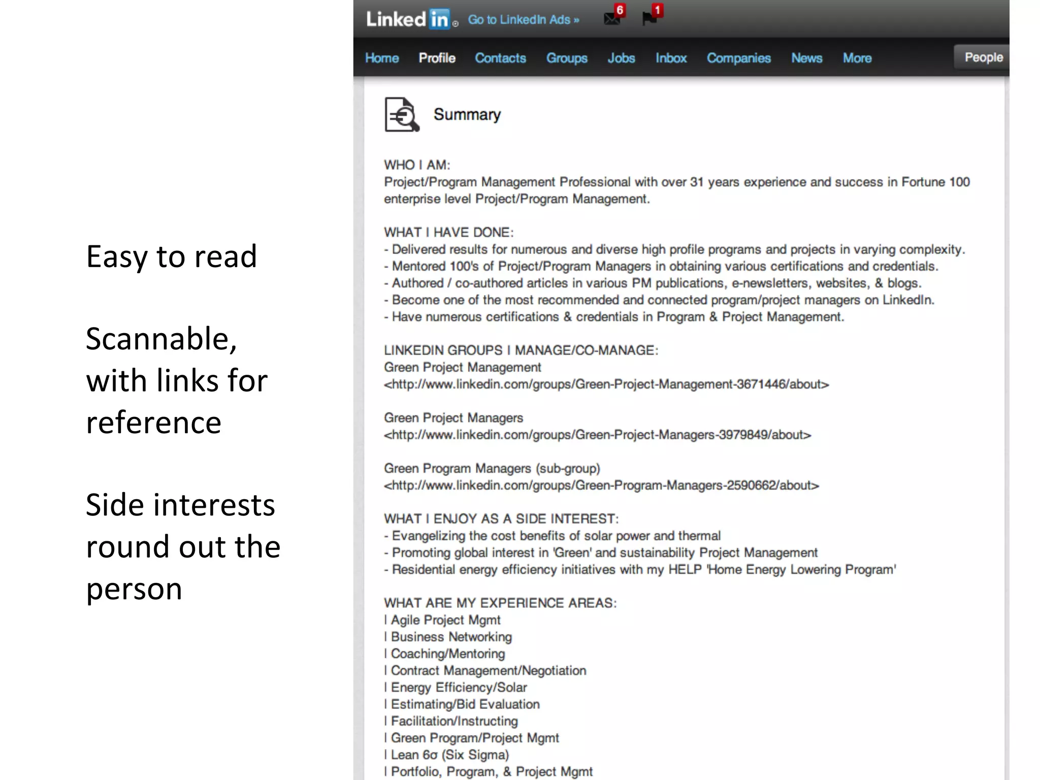 Easy	
  to	
  read	
  
	
  
Scannable,	
  
with	
  links	
  for	
  
reference	
  
	
  
Side	
  interests	
  
round	
  out	
  the	
  
person	
  
 