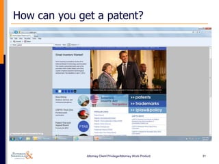 How can you get a patent?




              Attorney Client Privilege/Attorney Work Product   31
 