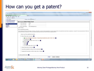 How can you get a patent?




              Attorney Client Privilege/Attorney Work Product   33
 