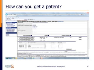 How can you get a patent?




              Attorney Client Privilege/Attorney Work Product   35
 