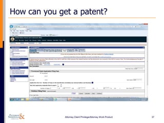 How can you get a patent?




              Attorney Client Privilege/Attorney Work Product   37
 