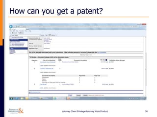 How can you get a patent?




              Attorney Client Privilege/Attorney Work Product   38
 