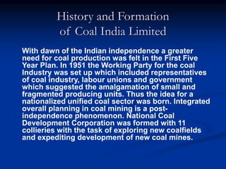 Secondly, the much needed investment needed
for growth of this sector was not forthcoming
with coal mining largely in the ...